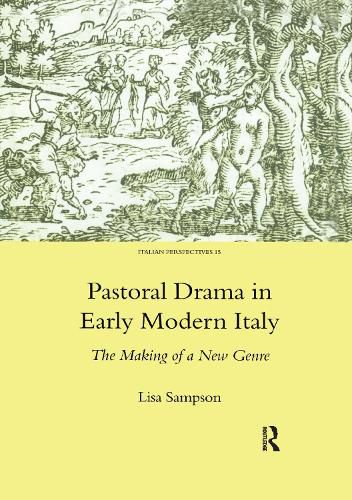 Cover image for Pastoral Drama in Early Modern Italy: The Making of a New Genre