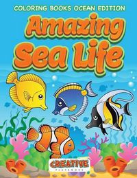 Cover image for Amazing Sea Life Coloring Books Ocean Edition