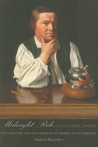 Cover image for Midnight Ride, Industrial Dawn: Paul Revere and the Growth of American Enterprise