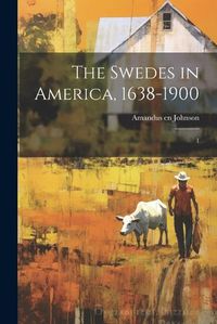 Cover image for The Swedes in America, 1638-1900