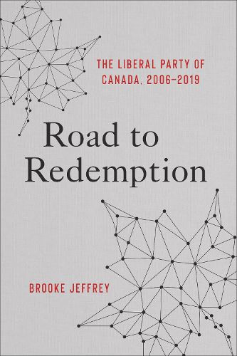 Cover image for Road to Redemption: The Liberal Party of Canada, 2006-2019