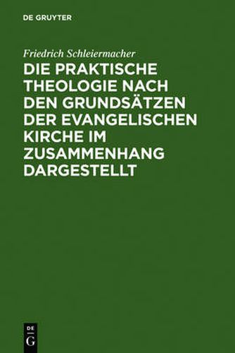 Die praktische Theologie nach den Grundsatzen der evangelischen Kirche im Zusammenhang dargestellt