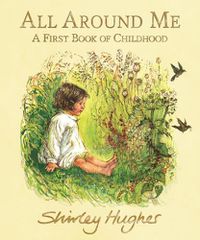 Cover image for All Around Me: A First Book of Childhood