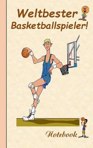 Weltbester Basketballspieler: Motiv Notizbuch, Notebook, Einschreibbuch, Tagebuch, Kritzelbuch im praktischen Pocketformat