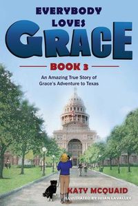 Cover image for Everybody Loves Grace: An Amazing True Story of Grace's Adventure to Texas