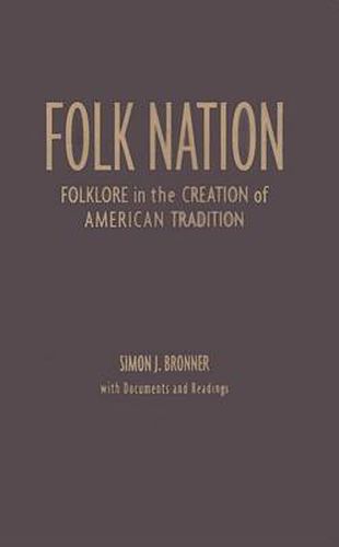 Cover image for Folk Nation: Folklore in the Creation of American Tradition