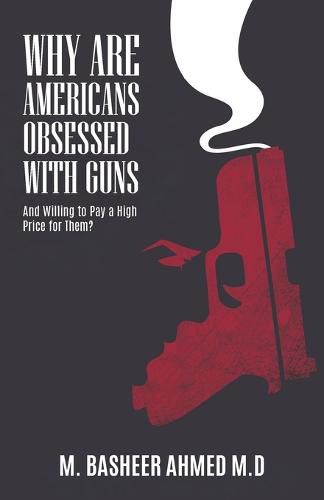 Cover image for Why Are Americans Obsessed with Guns and Willing To Pay A High Price for Them?