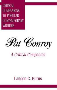 Cover image for Pat Conroy: A Critical Companion