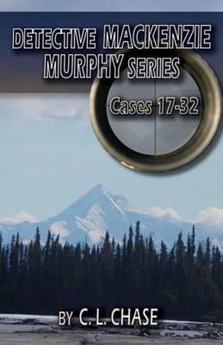 Cover image for Detective Mackenzie Murphy Series Cases 17-32