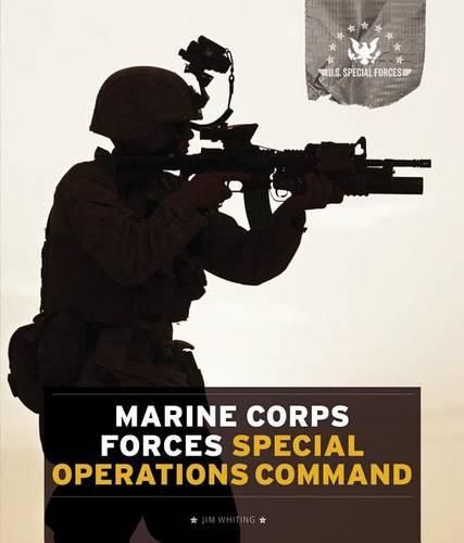 Cover image for U.S. Special Forces: Marine Corps Forces Special Operations Command