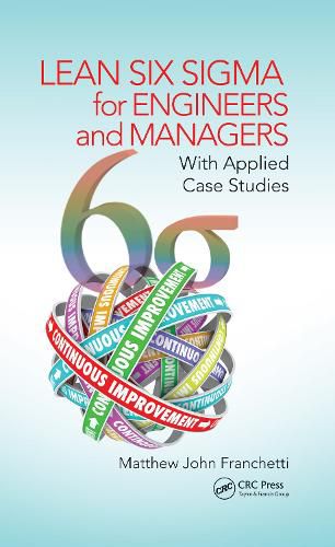 Cover image for Lean Six Sigma for Engineers and Managers: With Applied Case Studies