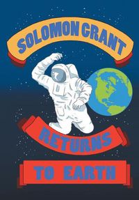 Cover image for Solomon Grant Returns to Earth