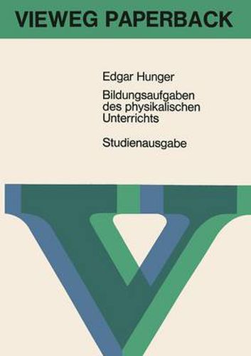 Cover image for Bildungsaufgaben Des Physikalischen Unterrichts: Ein Beitrag Zum Problem Der Stoffauswahl Fur Hoehere Schulen