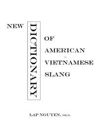 Cover image for New Dictionary of American-Vietnamese Slang: Tu Dien Tieng Long My-Viet