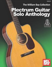 Cover image for The William Bay Collection - Plectrum Guitar Solo Anthology