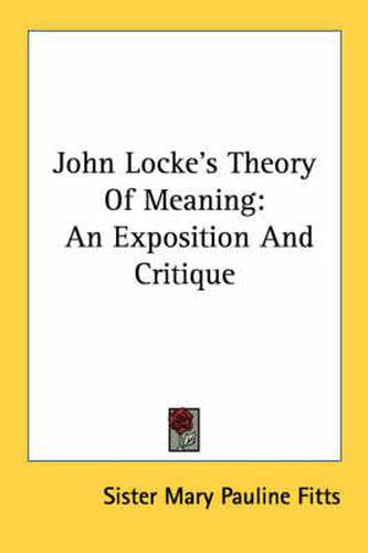 Cover image for John Locke's Theory of Meaning: An Exposition and Critique