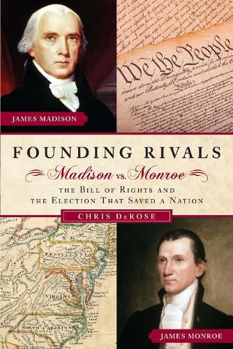 Cover image for Founding Rivals: Madison vs. Monroe, The Bill of Rights, and The Election that Saved a Nation