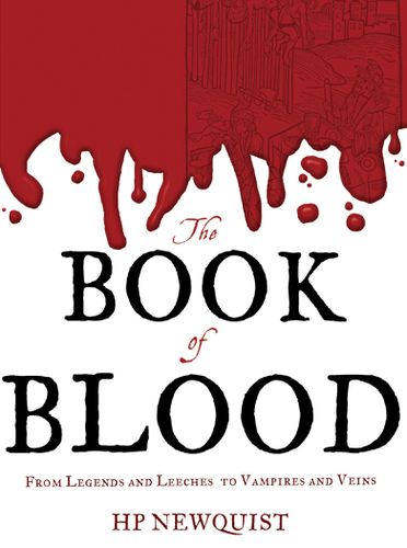 Cover image for The Book of Blood: From Legends and Leeches to Vampires and Veins