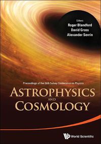 Cover image for Astrophysics And Cosmology - Proceedings Of The 26th Solvay Conference On Physics