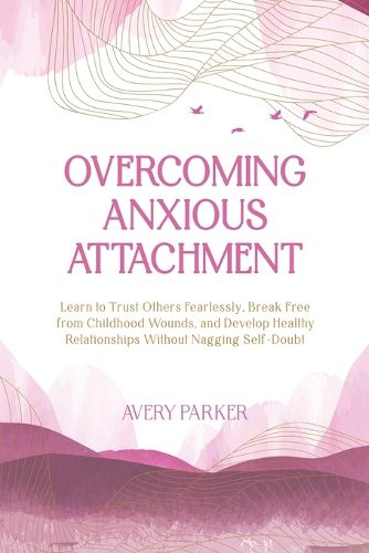 Cover image for Overcoming Anxious Attachment