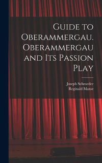 Cover image for Guide to Oberammergau. Oberammergau and Its Passion Play