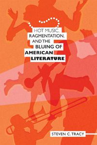 Cover image for Hot Music, Ragmentation, and the Bluing of American Literature