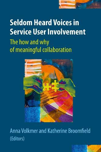 Cover image for Seldom Heard Voices in Service User Involvement: The how and why of meaningful collaboration