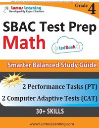 Cover image for SBAC Test Prep: 4th Grade Math Common Core Practice Book and Full-length Online Assessments: Smarter Balanced Study Guide With Performance Task (PT) and Computer Adaptive Testing (CAT)