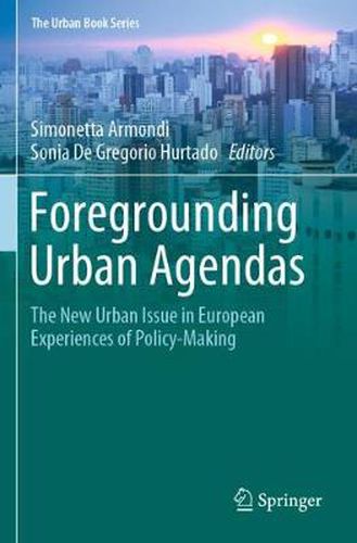 Cover image for Foregrounding Urban Agendas: The New Urban Issue in European Experiences of Policy-Making