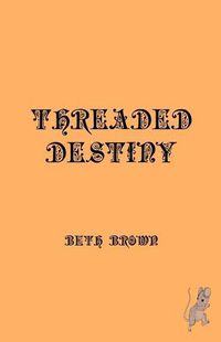 Cover image for Threaded Destiny