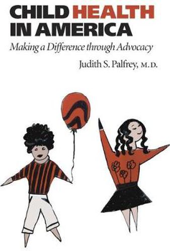 Cover image for Child Health in America: Making a Difference Through Advocacy