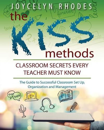 Cover image for The Kiss Methods: Classroom Secrets Every Teacher Must Know