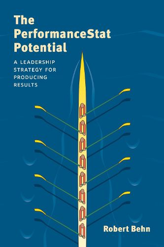 Cover image for The PerformanceStat Potential: A Leadership Strategy for Producing Results