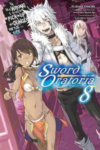 Cover image for Is It Wrong to Try to Pick Up Girls in a Dungeon?, Sword Oratoria Vol. 8 (light novel)