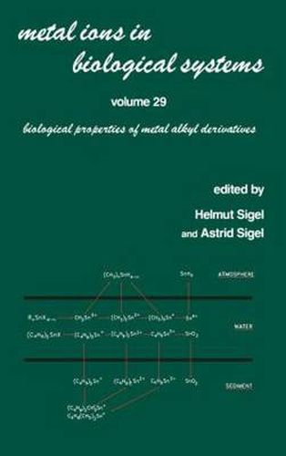 Cover image for Metal Ions in Biological Systems: Volume 29: Biological Properties of Metal Alkyl Derivatives