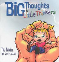 Cover image for Big Thoughts for Little Thinkers: The Trinity