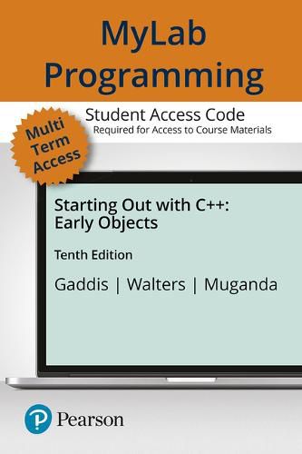 Cover image for Mylab Programming with Pearson Etext -- Access Card -- For Starting Out with C++: Early Objects