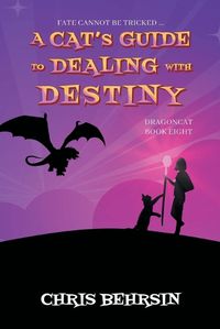 Cover image for A Cat's Guide to Dealing with Destiny