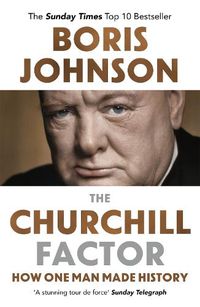 Cover image for The Churchill Factor: How One Man Made History