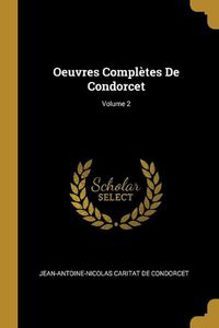 Cover image for Oeuvres Compl?tes De Condorcet; Volume 2