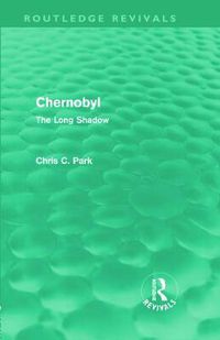 Cover image for Chernobyl (Routledge Revivals): The Long Shadow