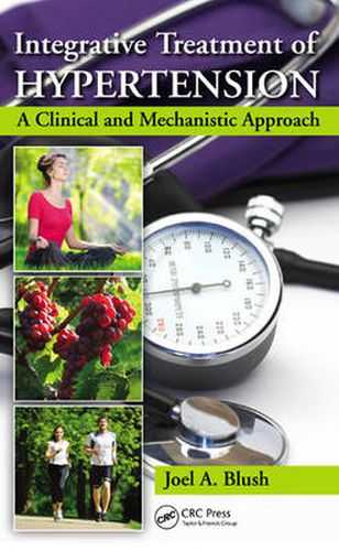 Cover image for Integrative Treatment of Hypertension: A Clinical and Mechanistic Approach
