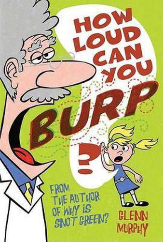 Cover image for How Loud Can You Burp?: More Extremely Important Questions (and Answers!)