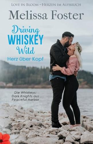 Cover image for Driving Whiskey Wild - Herz uber Kopf