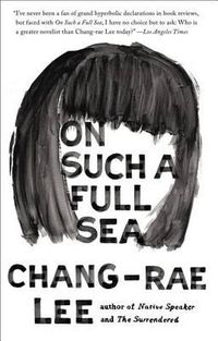 Cover image for On Such a Full Sea: A Novel