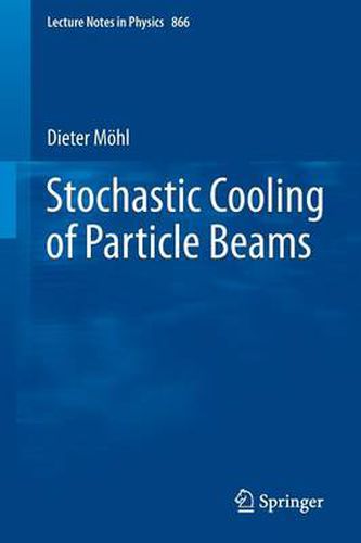 Cover image for Stochastic Cooling of Particle Beams