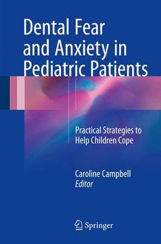 Dental Fear and Anxiety in Pediatric Patients: Practical Strategies to Help Children Cope