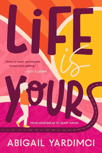 Cover image for Life Is Yours: From heartbreak to heart awake