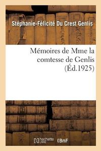 Cover image for Memoires de Mme La Comtesse de Genlis