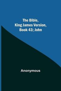 Cover image for The Bible, King James version, Book 43; John